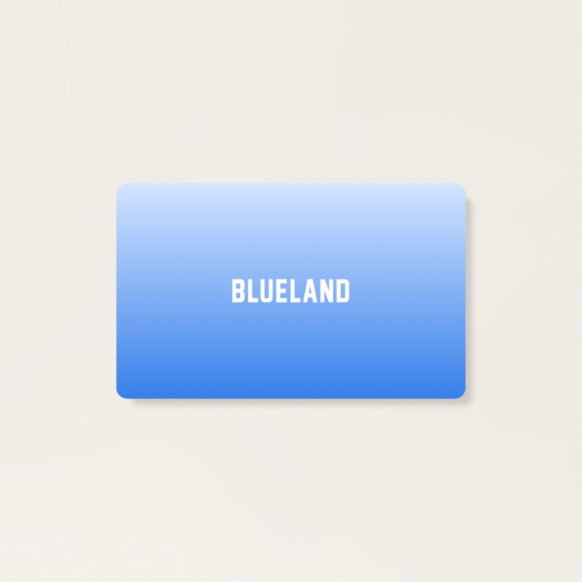A Gift Card with a rectangle shape features a gradient from light to dark blue, transitioning from top to bottom. The word BLUELAND is centered in white on a plain soft beige paperless background.